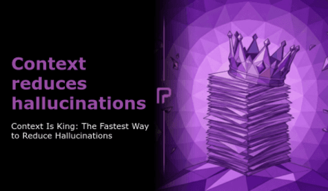 Context Is King: Der schnellste Weg, Halluzinationen zu reduzieren