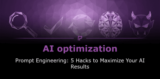 Prompt Engineering: 5 Hacks, um deine KI-Ergebnisse zu maximieren