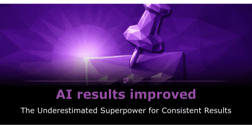 The Underestimated Superpower for Consistent Results