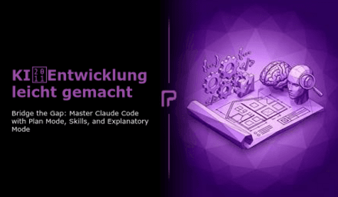 Schließe die Lücke: Claude Code mit Plan‑Mode, Skills und Erklärungs‑Modus meistern