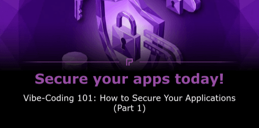 Vibe-Coding 101: Wie du deine Anwendungen sicherst (Teil 1)